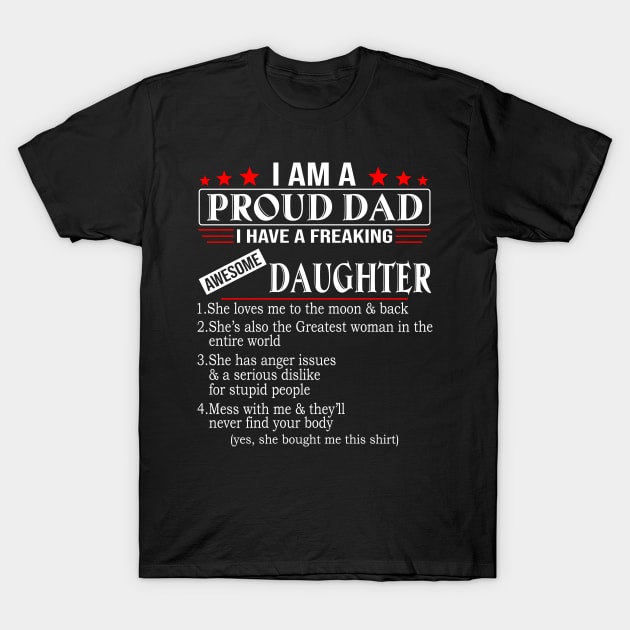 I Am A Proud Dad I Have A Freaking Awesome Daughter T-Shirt by Jenna Lyannion